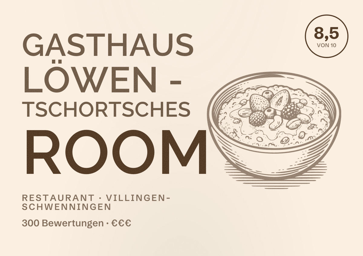 Illustriertes Poster von Gasthaus Löwen - Tschortsches Room, Restaurant in Villingen-Schwenningen: Bewertung 8,5 von 10 aus 300 Bewertungen, Preisniveau €€€