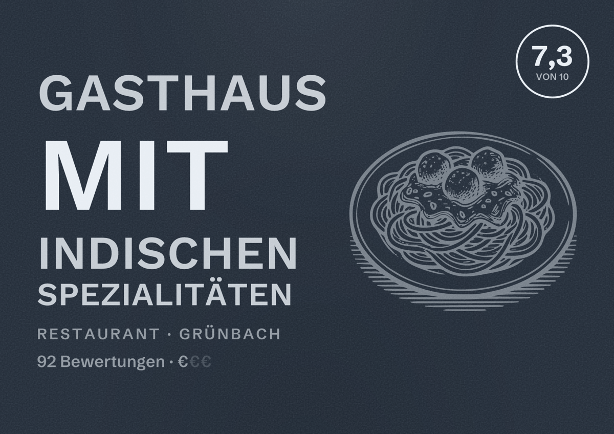 Illustriertes Poster von Gasthaus mit Indischen Spezialitäten, Restaurant in Grünbach: Bewertung 7,3 von 10 aus 92 Bewertungen, Preisniveau €