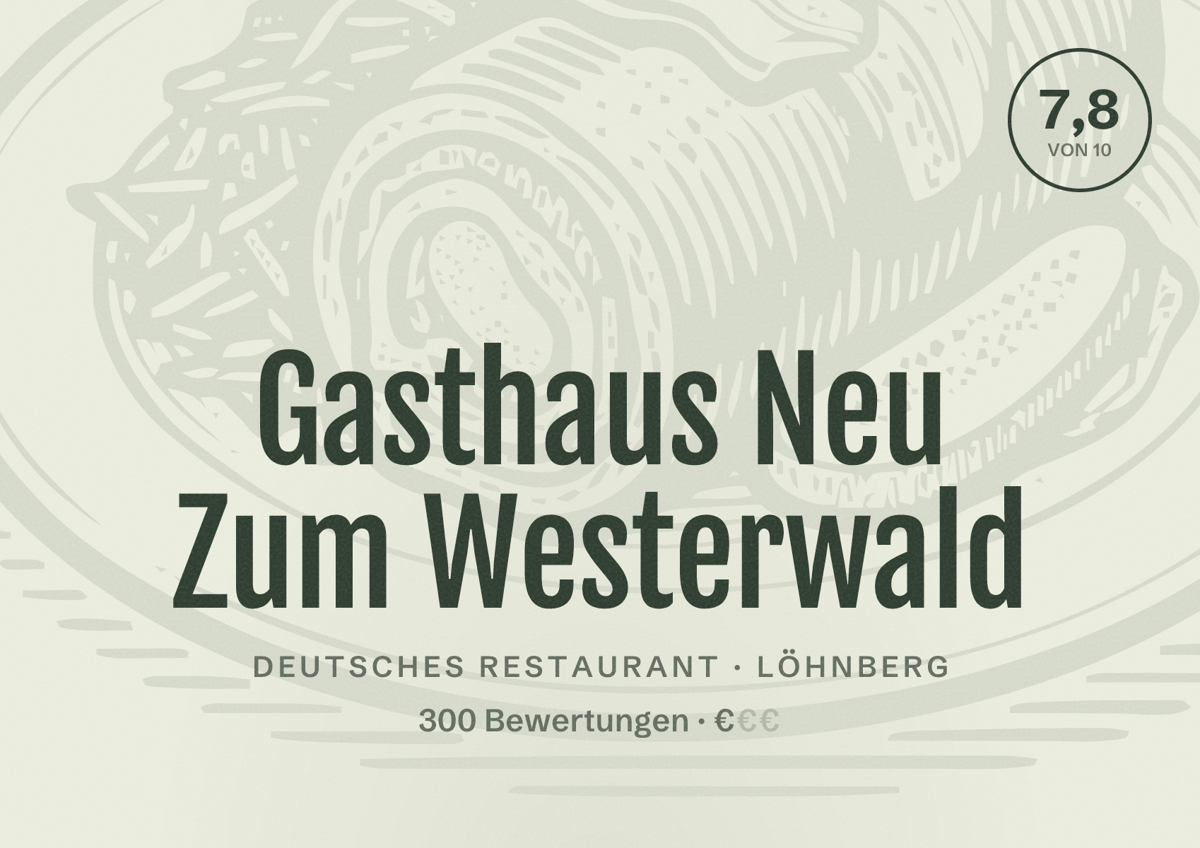 Illustriertes Poster von Gasthaus Neu Zum Westerwald, Deutsches Restaurant in Löhnberg: Bewertung 7,8 von 10 aus 300 Bewertungen, Preisniveau €