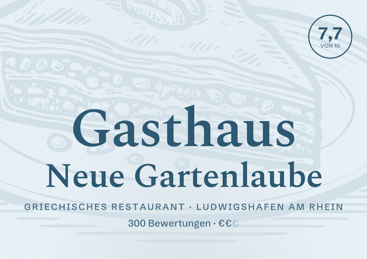 Illustriertes Poster von Gasthaus Neue Gartenlaube, Griechisches Restaurant in Ludwigshafen am Rhein: Bewertung 7,7 von 10 aus 300 Bewertungen, Preisniveau €€
