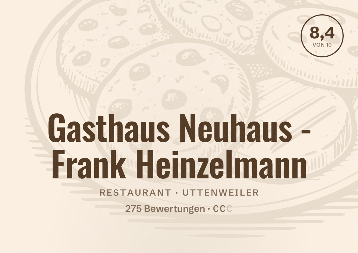 Illustriertes Poster von Gasthaus Neuhaus - Frank Heinzelmann, Restaurant in Uttenweiler: Bewertung 8,4 von 10 aus 275 Bewertungen, Preisniveau €€