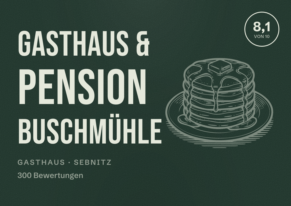 Illustriertes Poster von Gasthaus & Pension Buschmühle, Gasthaus in Sebnitz: Bewertung 8,1 von 10 aus 300 Bewertungen