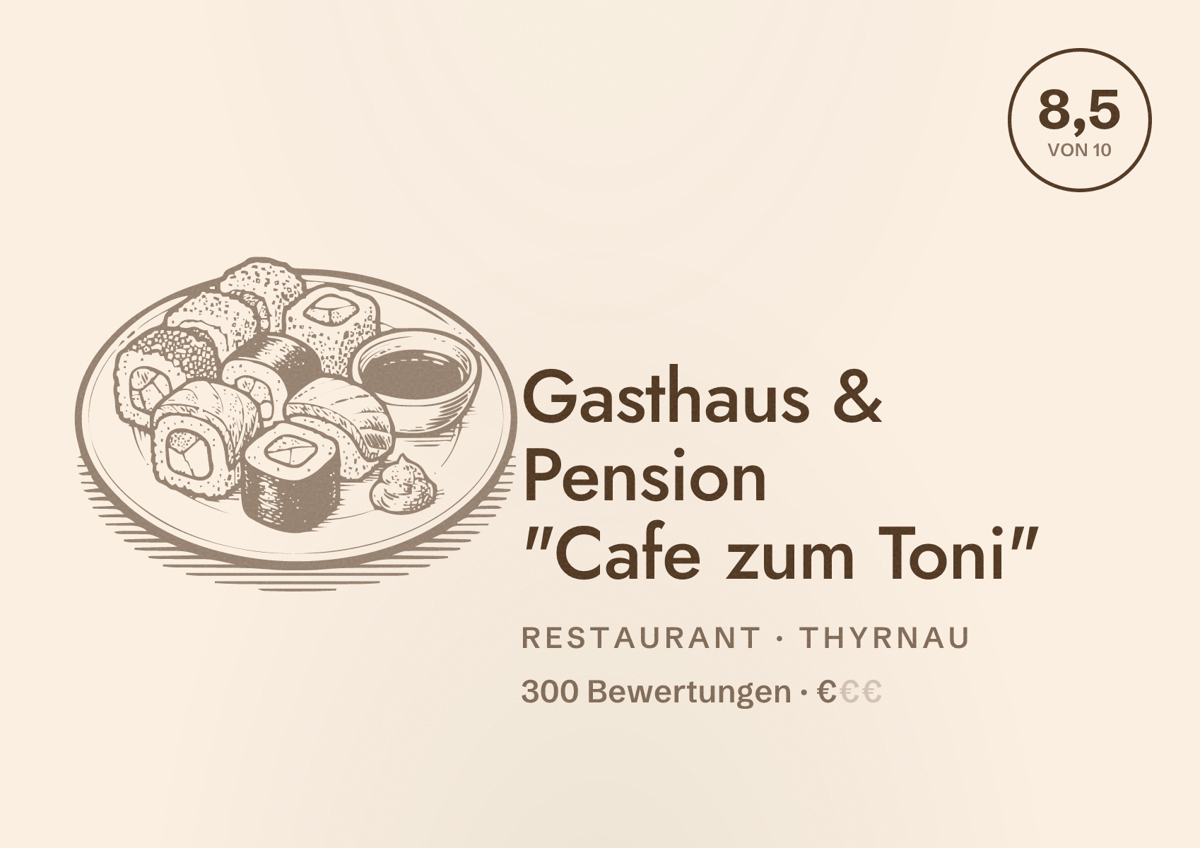 Illustriertes Poster von Gasthaus & Pension "Cafe zum Toni", Restaurant in Thyrnau: Bewertung 8,5 von 10 aus 300 Bewertungen, Preisniveau €