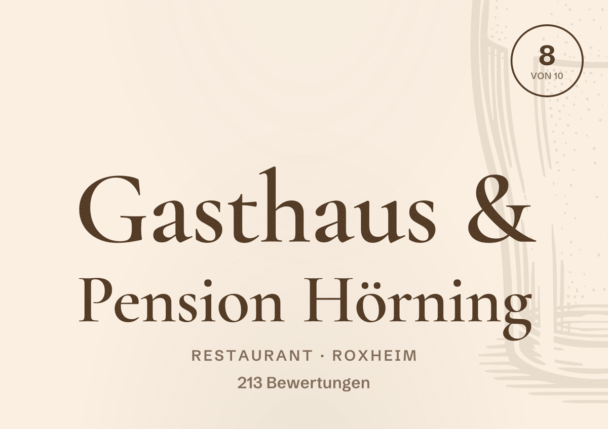 Illustriertes Poster von Gasthaus & Pension Hörning, Restaurant in Roxheim: Bewertung 8 von 10 aus 213 Bewertungen