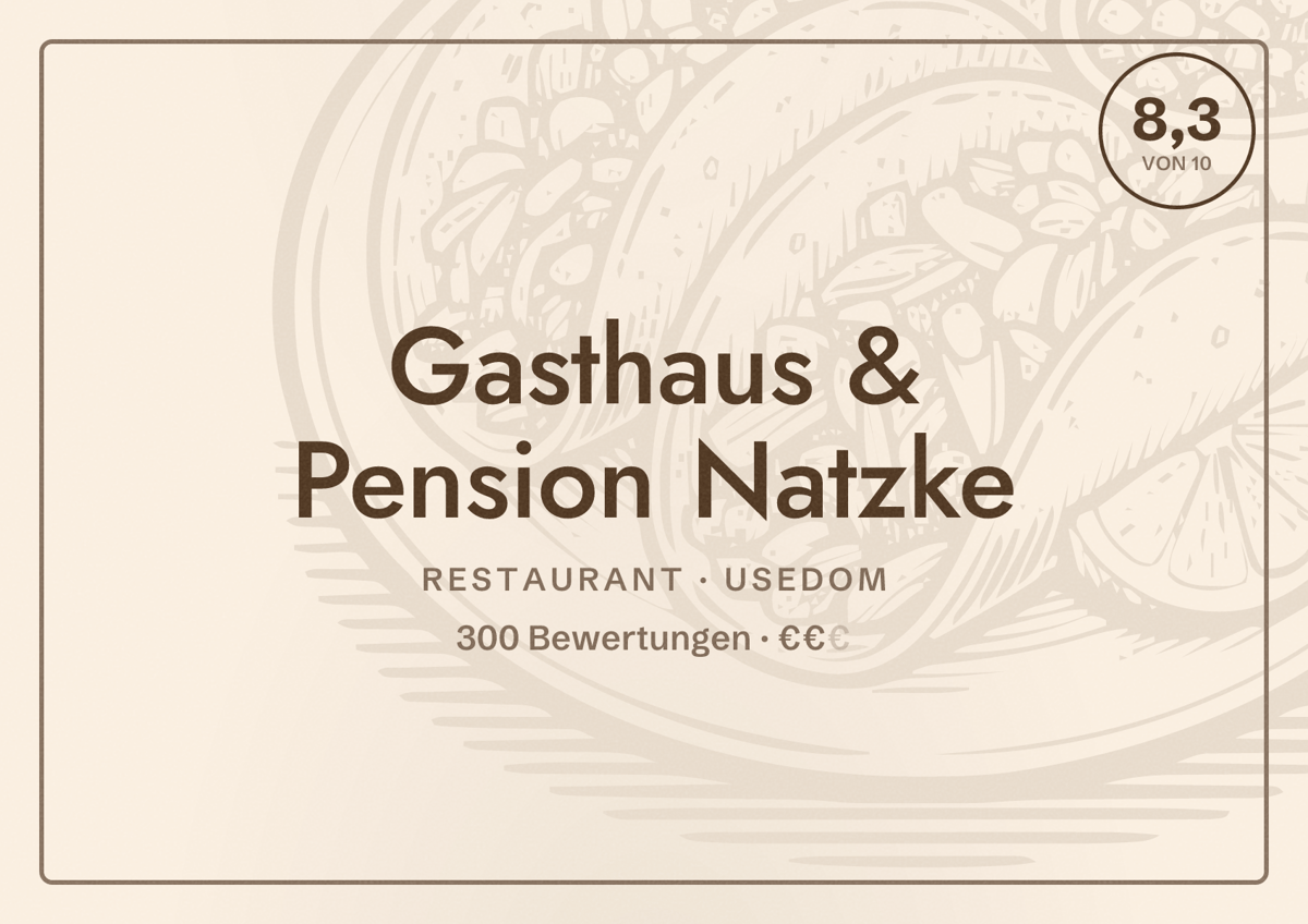 Illustriertes Poster von Gasthaus & Pension Natzke, Restaurant in Usedom: Bewertung 8,3 von 10 aus 300 Bewertungen, Preisniveau €€