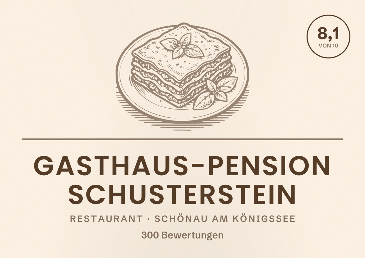 Illustriertes Poster von Gasthaus-Pension Schusterstein, Restaurant in Schönau am Königssee: Bewertung 8,1 von 10 aus 300 Bewertungen