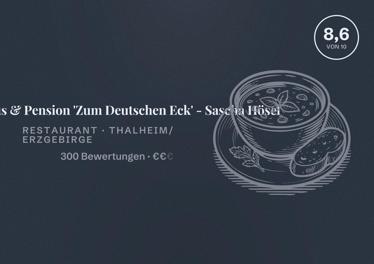 Illustriertes Poster von Gasthaus & Pension 'Zum Deutschen Eck' - Sascha Hösel, Restaurant in Thalheim/Erzgebirge: Bewertung 8,6 von 10 aus 300 Bewertungen, Preisniveau €€