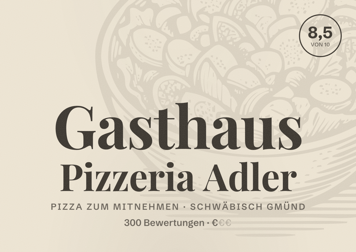 Illustriertes Poster von Gasthaus Pizzeria Adler, Pizza zum Mitnehmen in Schwäbisch Gmünd: Bewertung 8,5 von 10 aus 300 Bewertungen, Preisniveau €