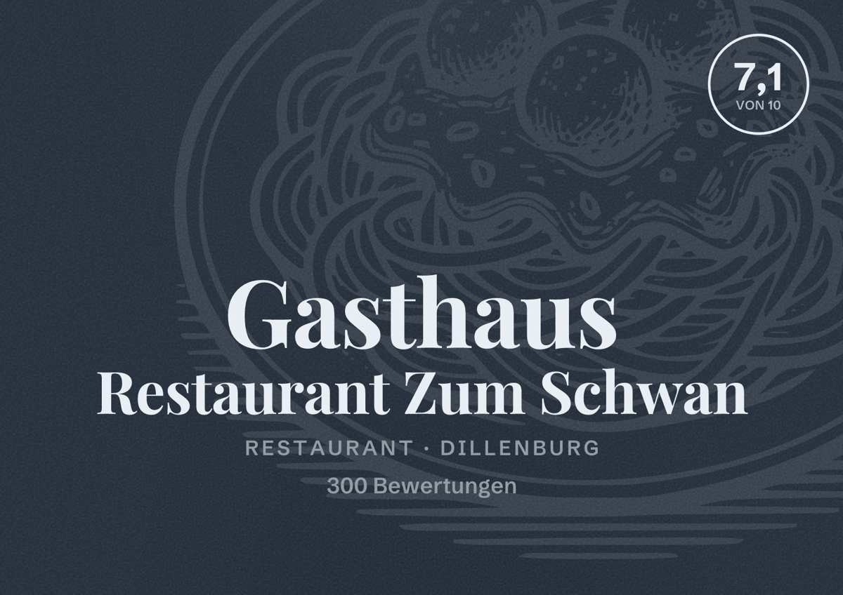 Illustriertes Poster von Gasthaus Restaurant Zum Schwan, Restaurant in Dillenburg: Bewertung 7,1 von 10 aus 300 Bewertungen