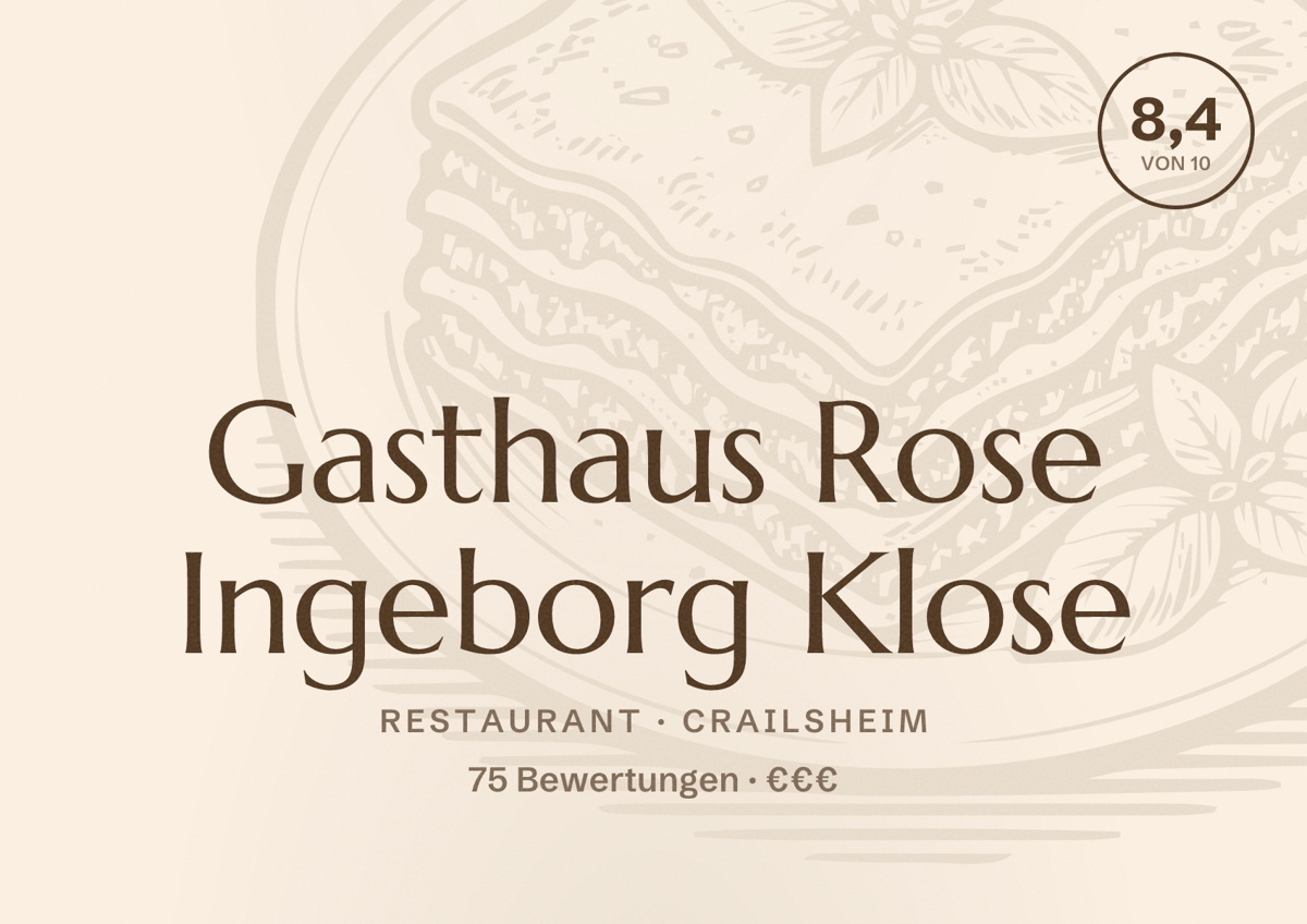 Illustriertes Poster von Gasthaus Rose Ingeborg Klose, Restaurant in Crailsheim: Bewertung 8,4 von 10 aus 75 Bewertungen, Preisniveau €€€