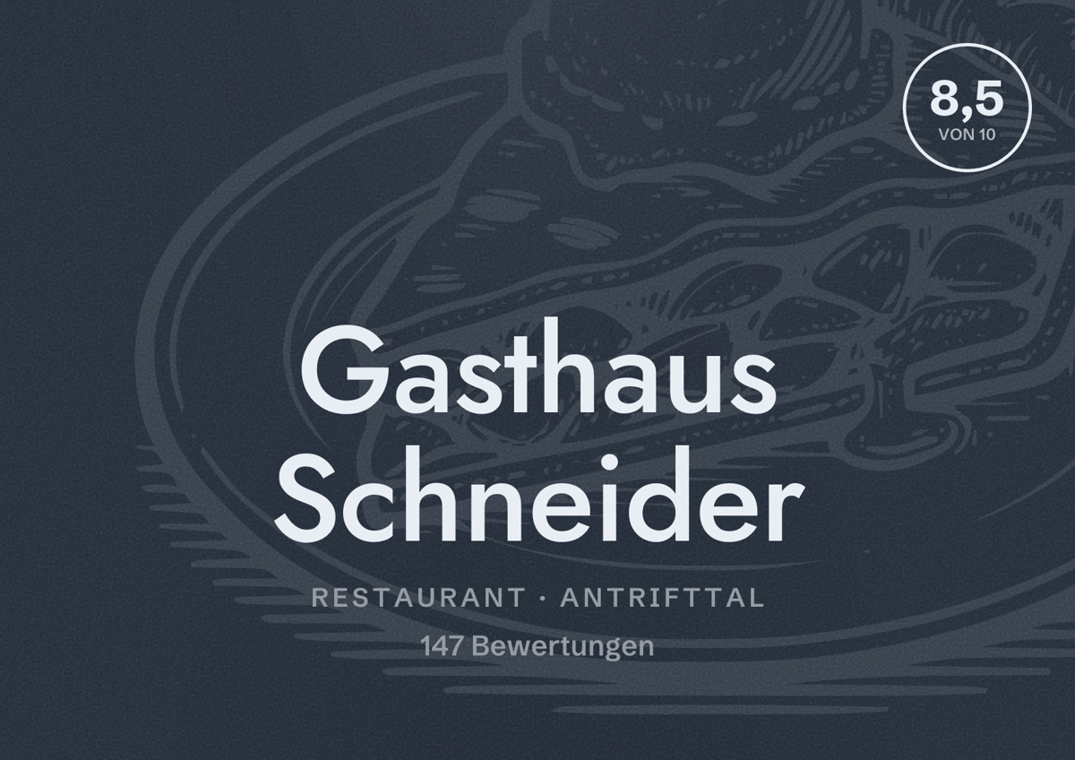 Illustriertes Poster von Gasthaus Schneider, Restaurant in Antrifttal: Bewertung 8,5 von 10 aus 147 Bewertungen