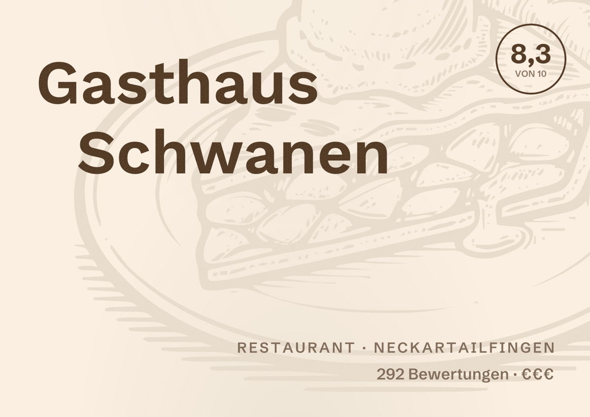 Illustriertes Poster von Gasthaus Schwanen, Restaurant in Neckartailfingen: Bewertung 8,3 von 10 aus 292 Bewertungen, Preisniveau €€€