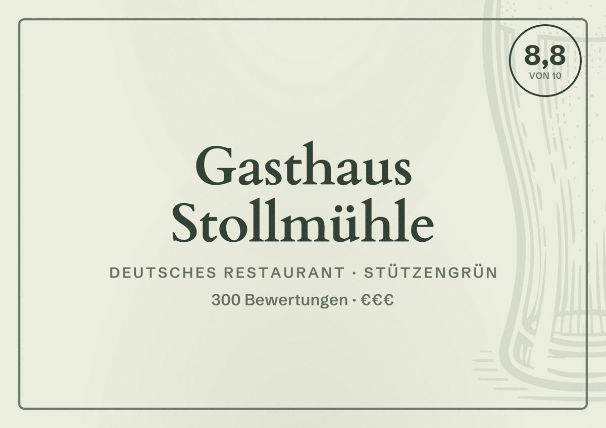 Illustriertes Poster von Gasthaus Stollmühle, Deutsches Restaurant in Stützengrün: Bewertung 8,8 von 10 aus 300 Bewertungen, Preisniveau €€€