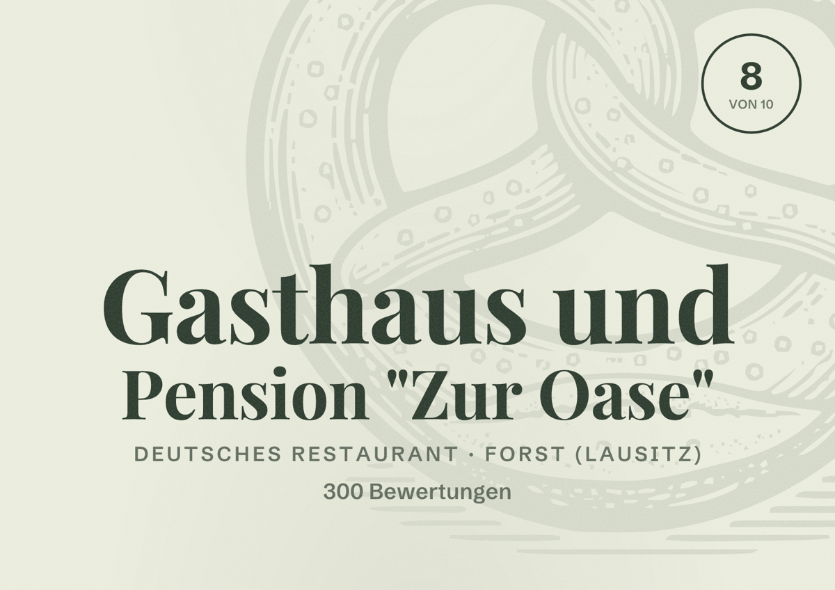 Illustriertes Poster von Gasthaus und Pension "Zur Oase", Deutsches Restaurant in Forst (Lausitz): Bewertung 8 von 10 aus 300 Bewertungen