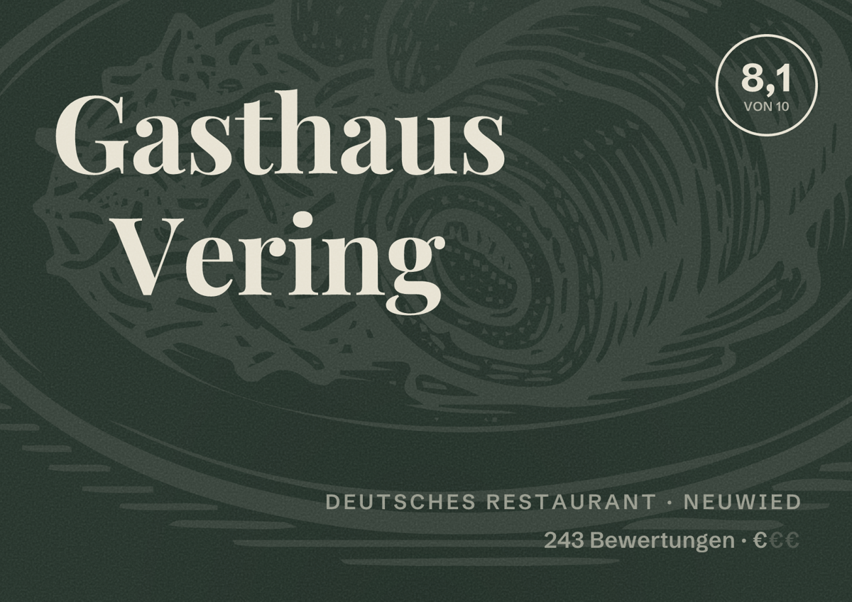 Illustriertes Poster von Gasthaus Vering, Deutsches Restaurant in Neuwied: Bewertung 8,1 von 10 aus 243 Bewertungen, Preisniveau €