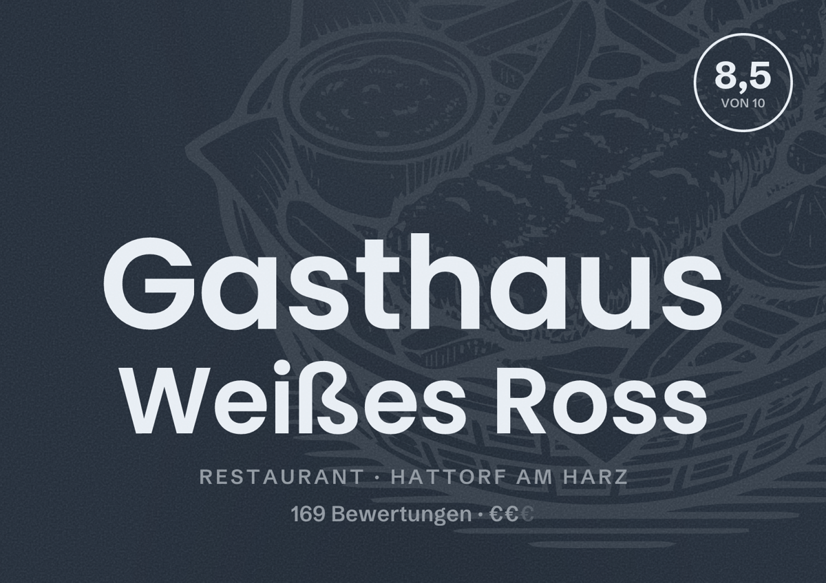 Illustriertes Poster von Gasthaus Weißes Ross, Restaurant in Hattorf am Harz: Bewertung 8,5 von 10 aus 169 Bewertungen, Preisniveau €€