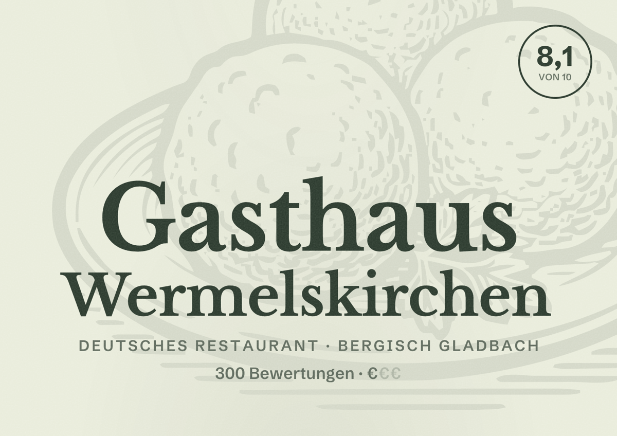 Illustriertes Poster von Gasthaus Wermelskirchen, Deutsches Restaurant in Bergisch Gladbach: Bewertung 8,1 von 10 aus 300 Bewertungen, Preisniveau €