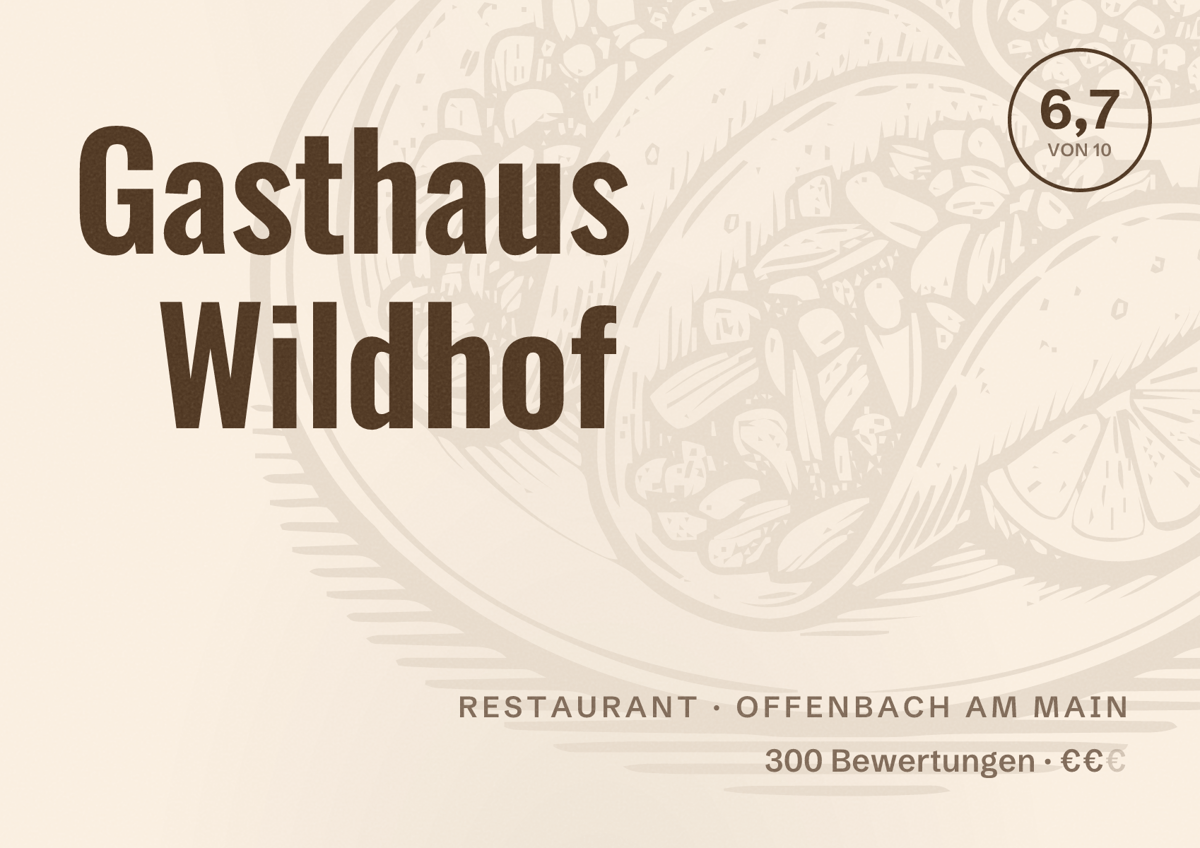 Illustriertes Poster von Gasthaus Wildhof, Restaurant in Offenbach am Main: Bewertung 6,7 von 10 aus 300 Bewertungen, Preisniveau €€