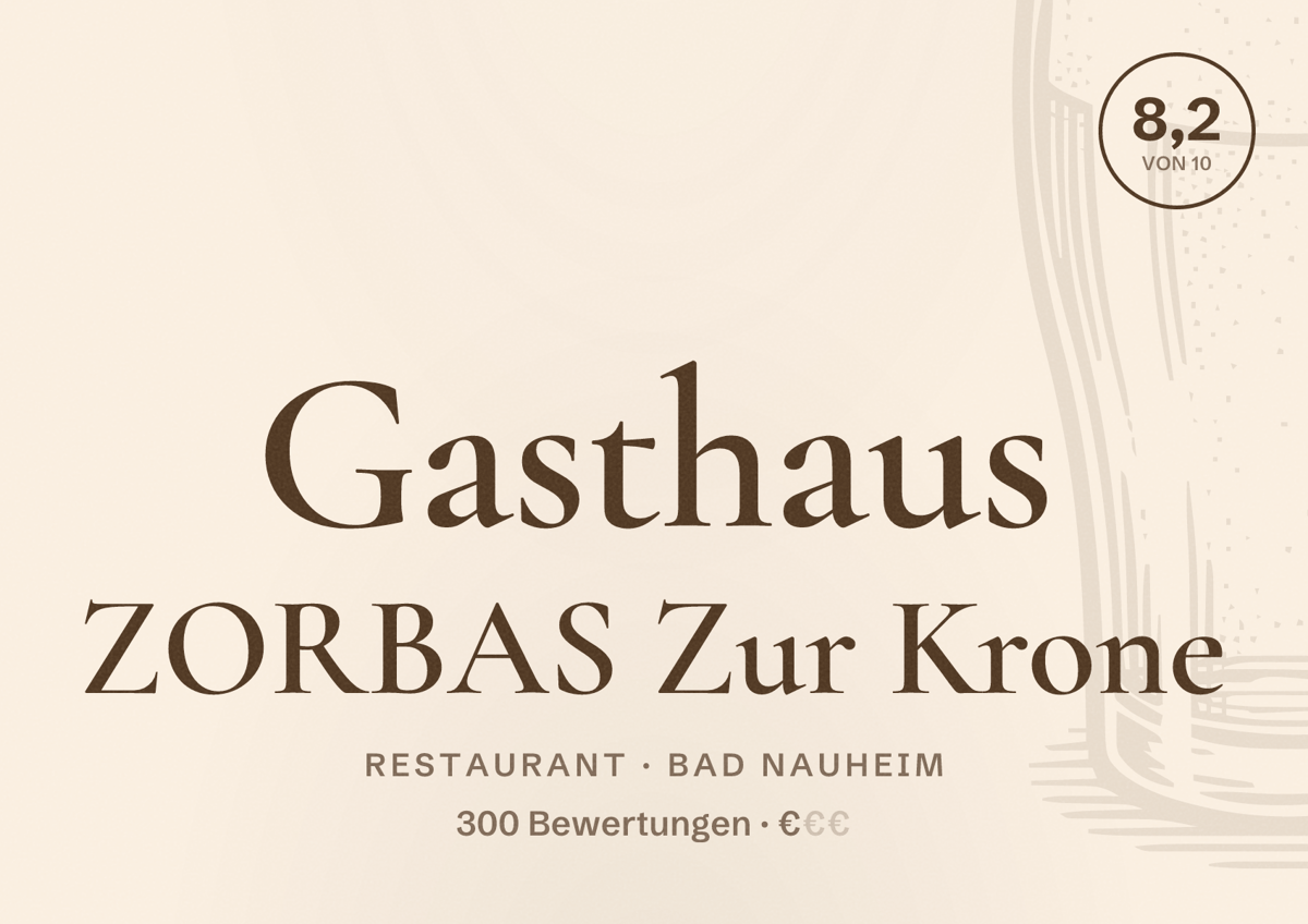 Illustriertes Poster von Gasthaus ZORBAS Zur Krone, Restaurant in Bad Nauheim: Bewertung 8,2 von 10 aus 300 Bewertungen, Preisniveau €