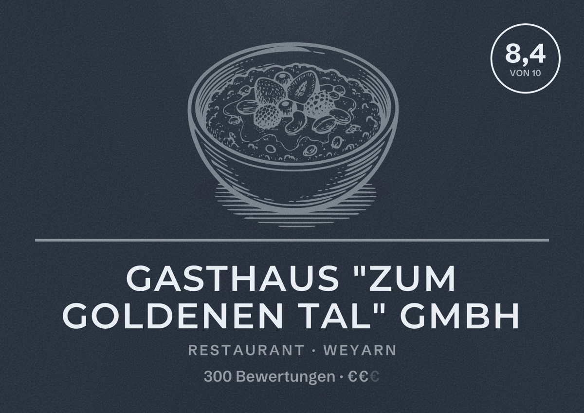 Illustriertes Poster von Gasthaus "Zum Goldenen Tal" GmbH, Restaurant in Weyarn: Bewertung 8,4 von 10 aus 300 Bewertungen, Preisniveau €€