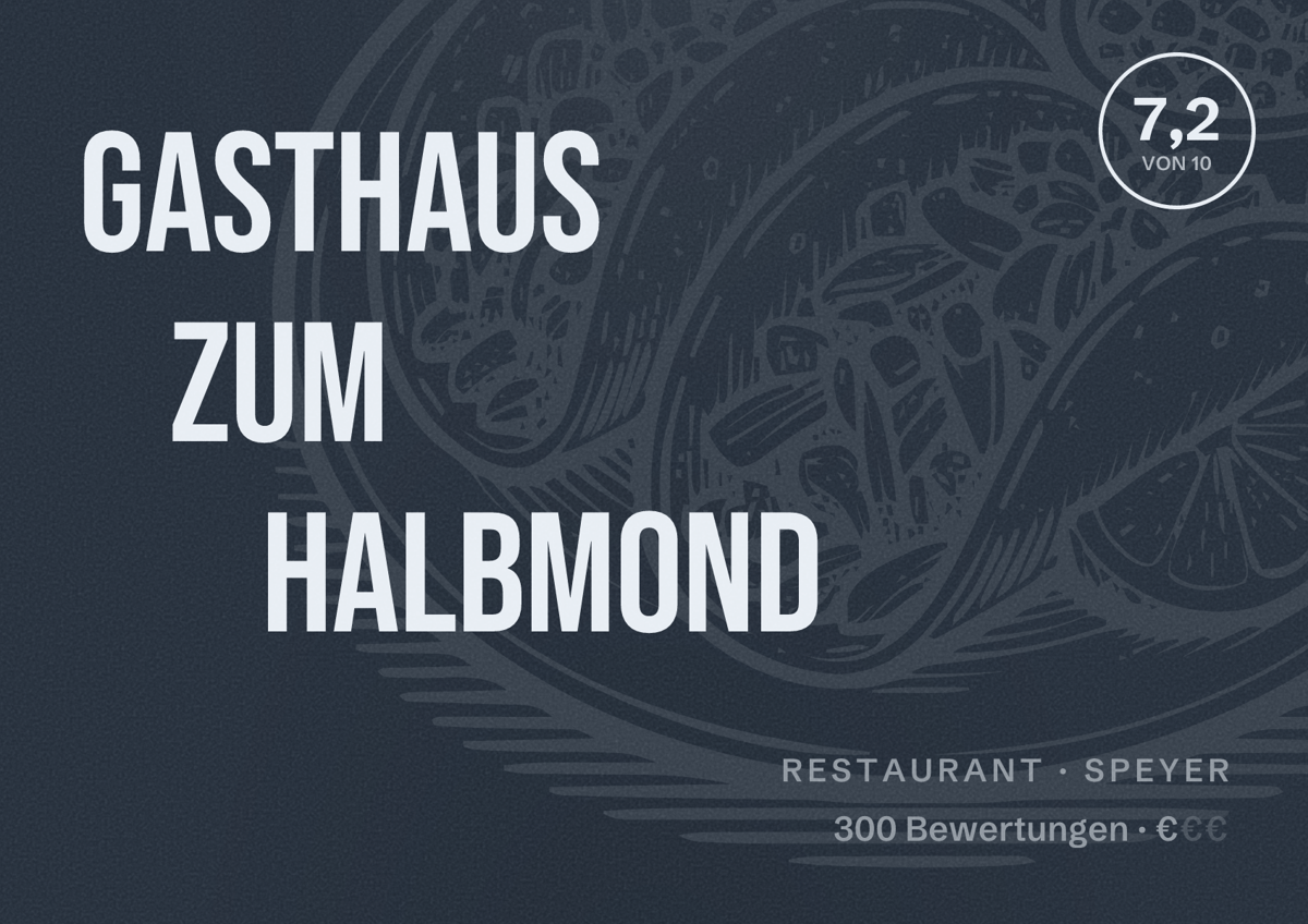 Illustriertes Poster von Gasthaus zum Halbmond, Restaurant in Speyer: Bewertung 7,2 von 10 aus 300 Bewertungen, Preisniveau €
