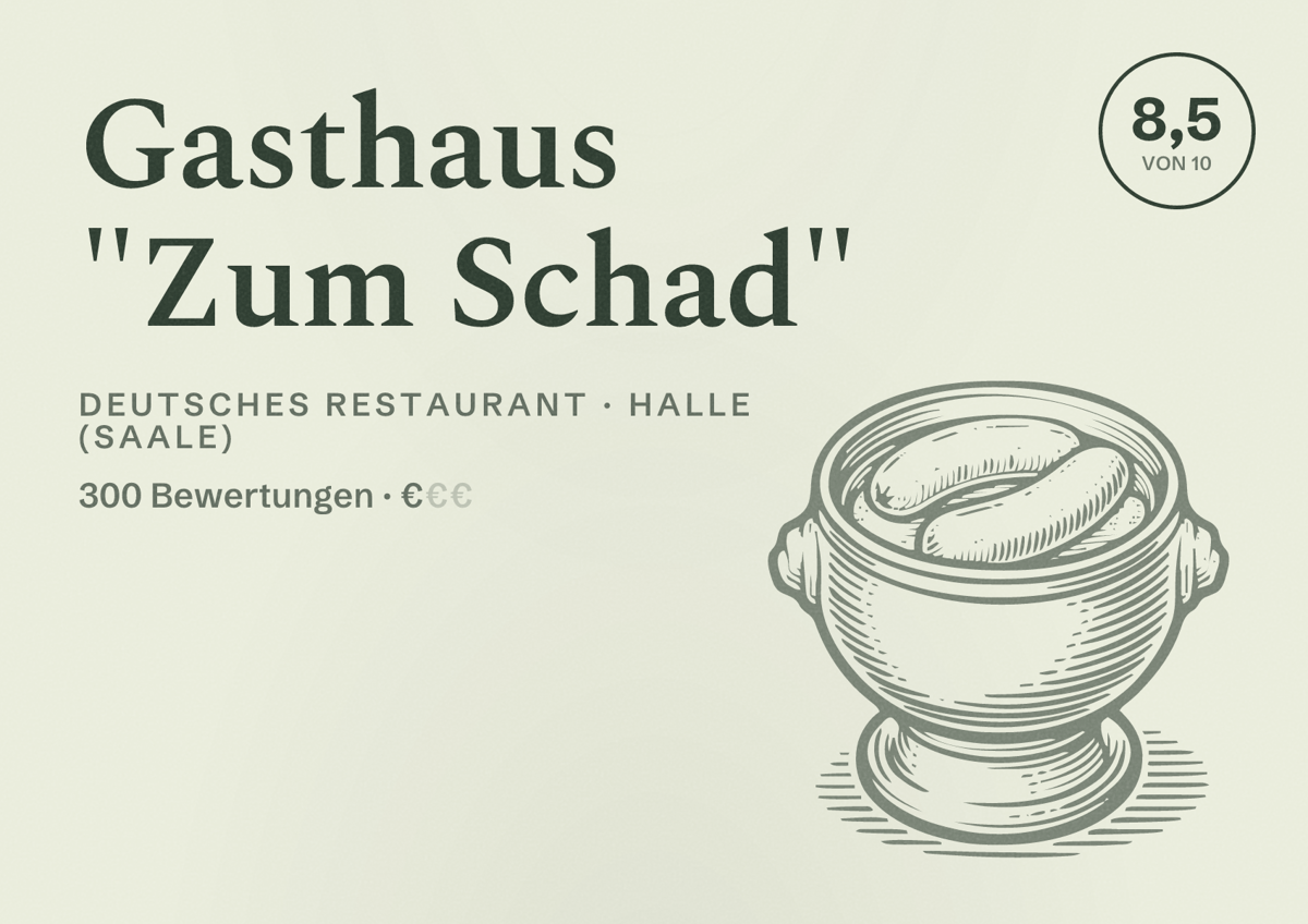Illustriertes Poster von Gasthaus "Zum Schad", Deutsches Restaurant in Halle (Saale): Bewertung 8,5 von 10 aus 300 Bewertungen, Preisniveau €