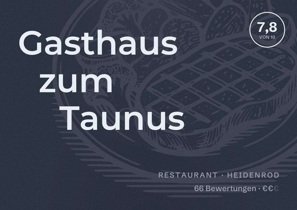 Illustriertes Poster von Gasthaus zum Taunus, Restaurant in Heidenrod: Bewertung 7,8 von 10 aus 66 Bewertungen, Preisniveau €€