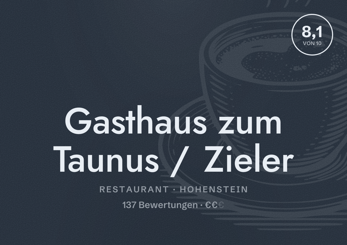 Illustriertes Poster von Gasthaus zum Taunus / Zieler, Restaurant in Hohenstein: Bewertung 8,1 von 10 aus 137 Bewertungen, Preisniveau €€