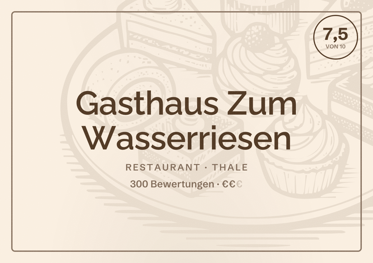 Illustriertes Poster von Gasthaus Zum Wasserriesen, Restaurant in Thale: Bewertung 7,5 von 10 aus 300 Bewertungen, Preisniveau €€