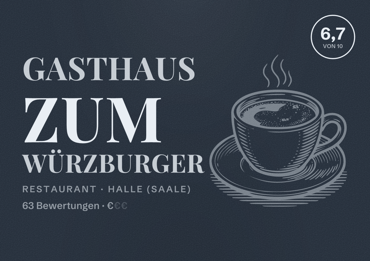 Illustriertes Poster von Gasthaus Zum Würzburger, Restaurant in Halle (Saale): Bewertung 6,7 von 10 aus 63 Bewertungen, Preisniveau €