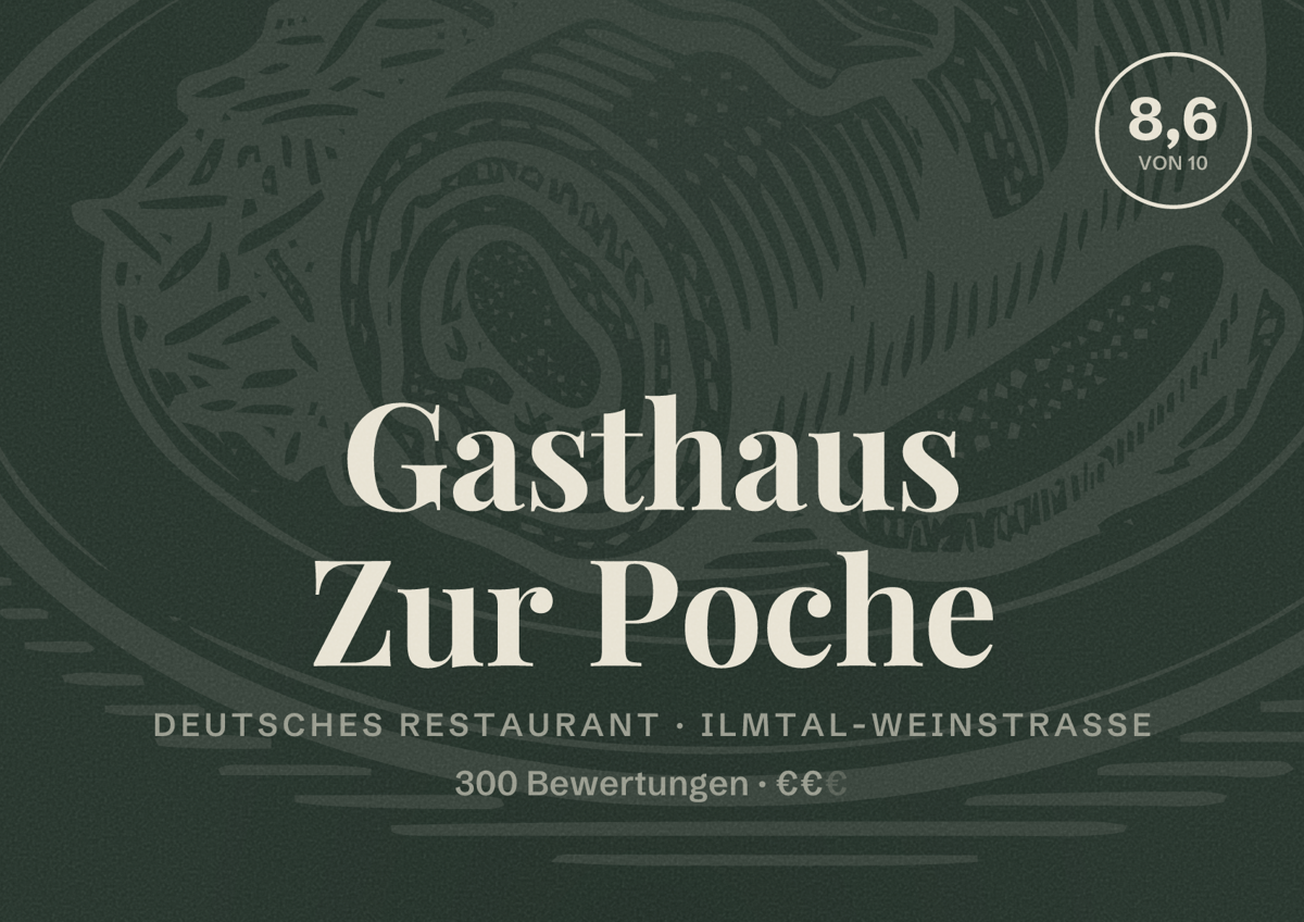 Illustriertes Poster von Gasthaus Zur Poche, Deutsches Restaurant in Ilmtal-Weinstraße: Bewertung 8,6 von 10 aus 300 Bewertungen, Preisniveau €€