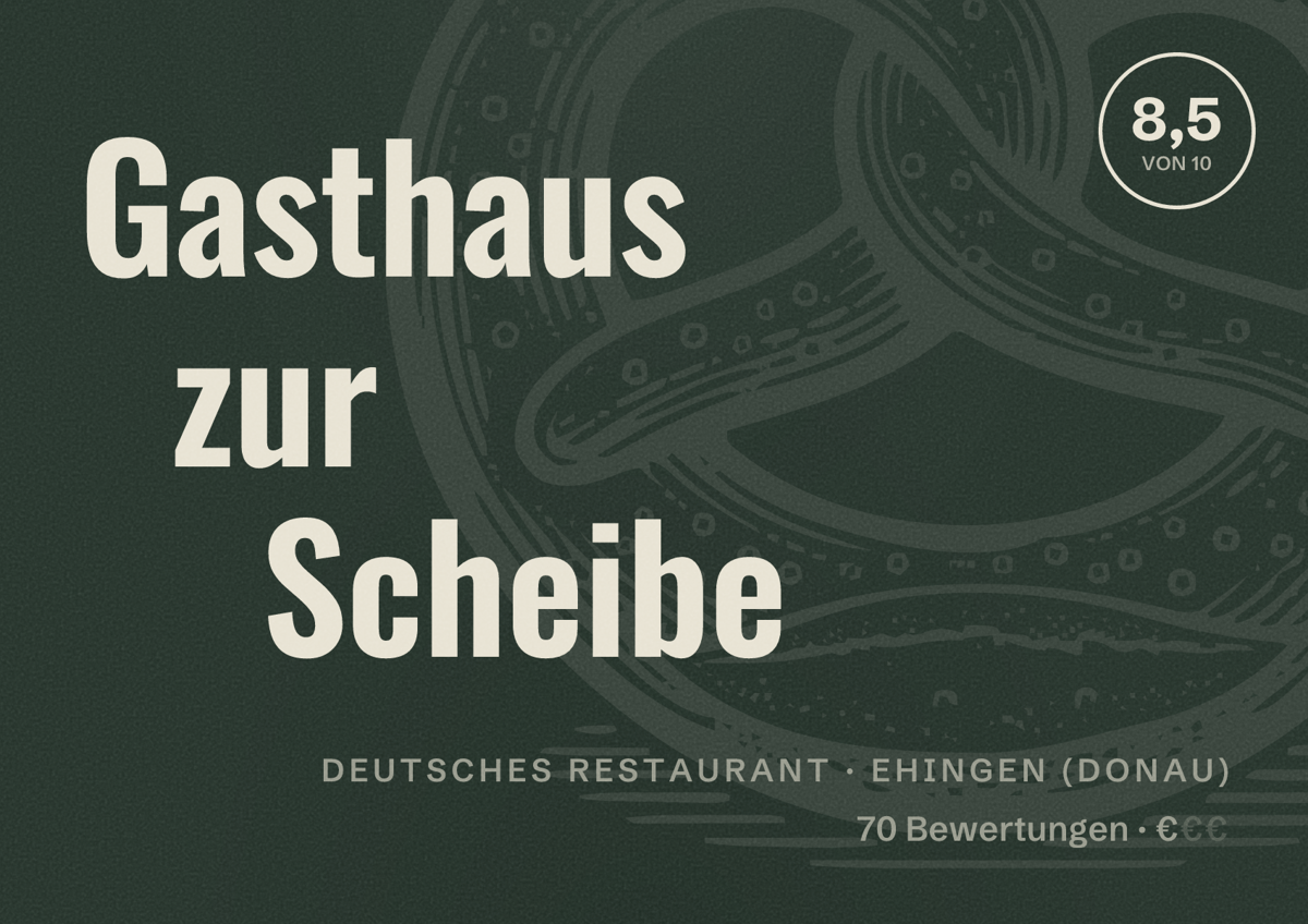 Illustriertes Poster von Gasthaus zur Scheibe, Deutsches Restaurant in Ehingen (Donau): Bewertung 8,5 von 10 aus 70 Bewertungen, Preisniveau €