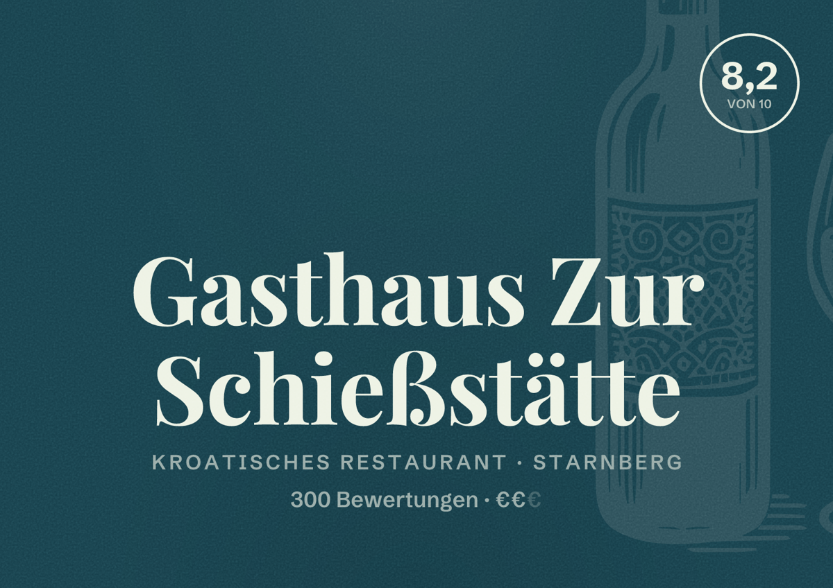 Illustriertes Poster von Gasthaus Zur Schießstätte, Kroatisches Restaurant in Starnberg: Bewertung 8,2 von 10 aus 300 Bewertungen, Preisniveau €€