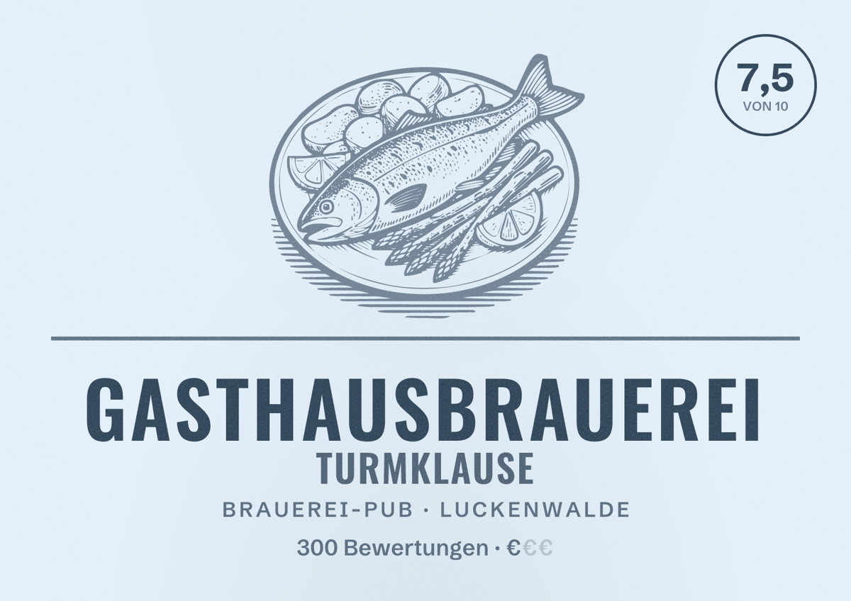 Illustriertes Poster von Gasthausbrauerei Turmklause, Brauerei-Pub in Luckenwalde: Bewertung 7,5 von 10 aus 300 Bewertungen, Preisniveau €