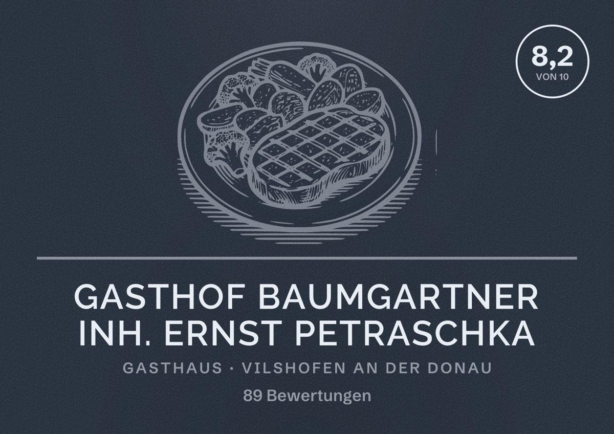 Illustriertes Poster von Gasthof Baumgartner Inh. Ernst Petraschka, Gasthaus in Vilshofen an der Donau: Bewertung 8,2 von 10 aus 89 Bewertungen
