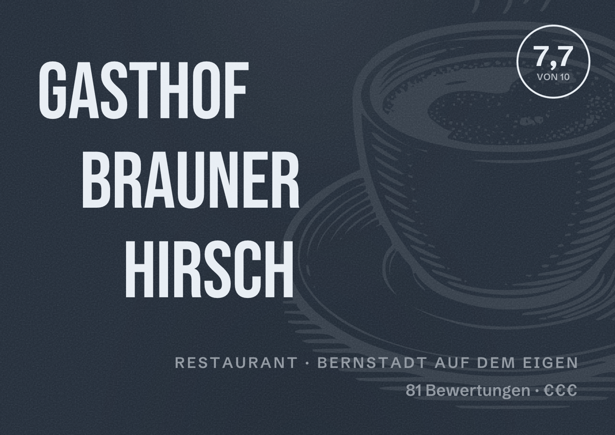 Illustriertes Poster von Gasthof Brauner Hirsch, Restaurant in Bernstadt auf dem Eigen: Bewertung 7,7 von 10 aus 81 Bewertungen, Preisniveau €€€