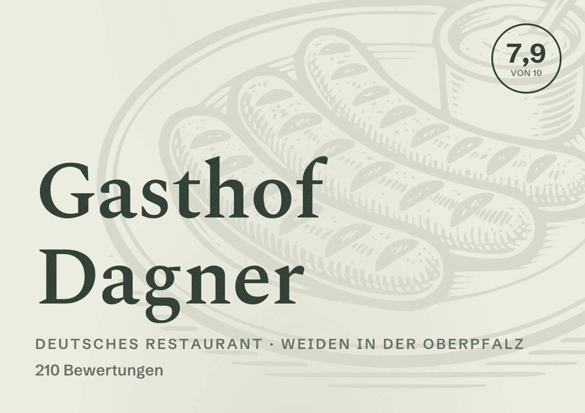 Illustriertes Poster von Gasthof Dagner, Deutsches Restaurant in Weiden in der Oberpfalz: Bewertung 7,9 von 10 aus 210 Bewertungen