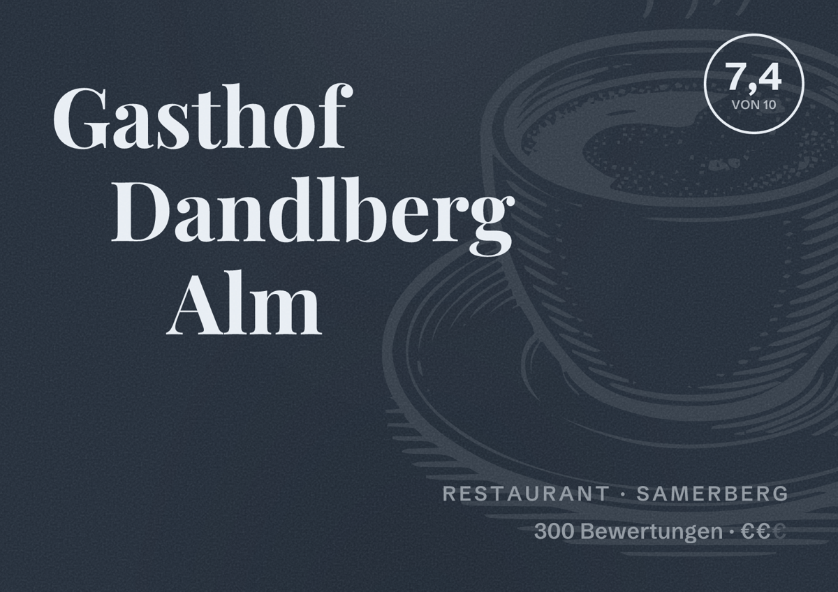 Illustriertes Poster von Gasthof Dandlberg Alm, Restaurant in Samerberg: Bewertung 7,4 von 10 aus 300 Bewertungen, Preisniveau €€