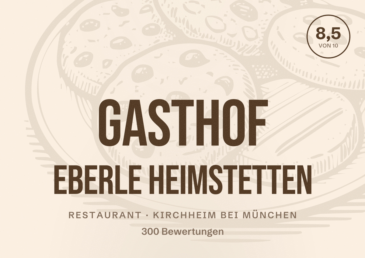 Illustriertes Poster von Gasthof eberle heimstetten, Restaurant in Kirchheim bei München: Bewertung 8,5 von 10 aus 300 Bewertungen