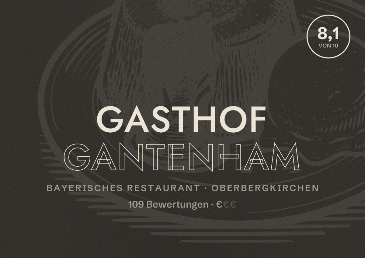 Illustriertes Poster von Gasthof Gantenham, Bayerisches Restaurant in Oberbergkirchen: Bewertung 8,1 von 10 aus 109 Bewertungen, Preisniveau €