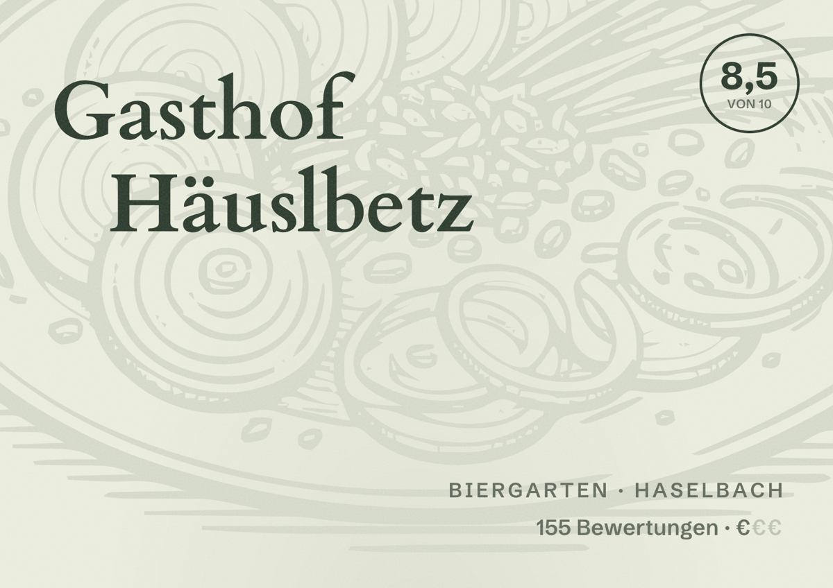 Illustriertes Poster von Gasthof Häuslbetz, Biergarten in Haselbach: Bewertung 8,5 von 10 aus 155 Bewertungen, Preisniveau €