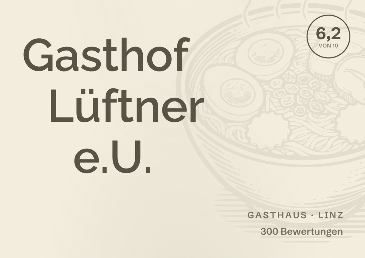 Illustriertes Poster von Gasthof Lüftner e.U., Gasthaus in Linz: Bewertung 6,2 von 10 aus 300 Bewertungen