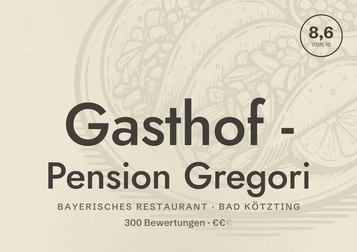 Illustriertes Poster von Gasthof - Pension Gregori, Bayerisches Restaurant in Bad Kötzting: Bewertung 8,6 von 10 aus 300 Bewertungen, Preisniveau €€