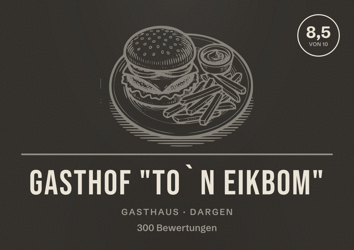 Illustriertes Poster von Gasthof "to`n Eikbom", Gasthaus in Dargen: Bewertung 8,5 von 10 aus 300 Bewertungen