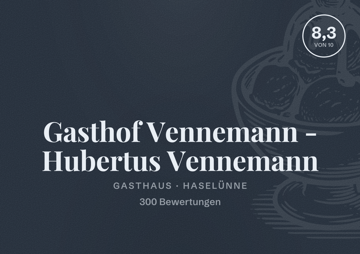 Illustriertes Poster von Gasthof Vennemann - Hubertus Vennemann, Gasthaus in Haselünne: Bewertung 8,3 von 10 aus 300 Bewertungen