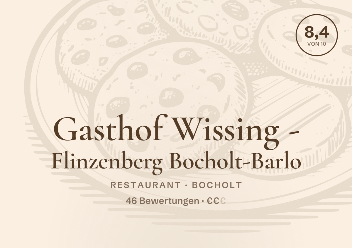 Illustriertes Poster von Gasthof Wissing - Flinzenberg Bocholt-Barlo, Restaurant in Bocholt: Bewertung 8,4 von 10 aus 46 Bewertungen, Preisniveau €€