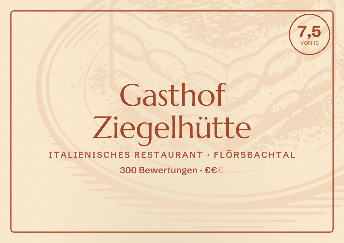 Illustriertes Poster von Gasthof Ziegelhütte, Italienisches Restaurant in Flörsbachtal: Bewertung 7,5 von 10 aus 300 Bewertungen, Preisniveau €€