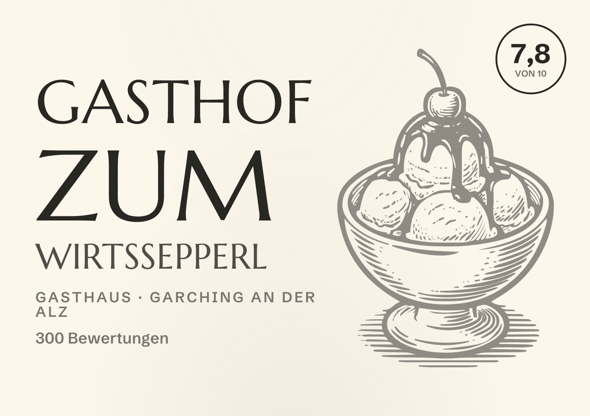 Illustriertes Poster von Gasthof Zum Wirtssepperl, Gasthaus in Garching an der Alz: Bewertung 7,8 von 10 aus 300 Bewertungen