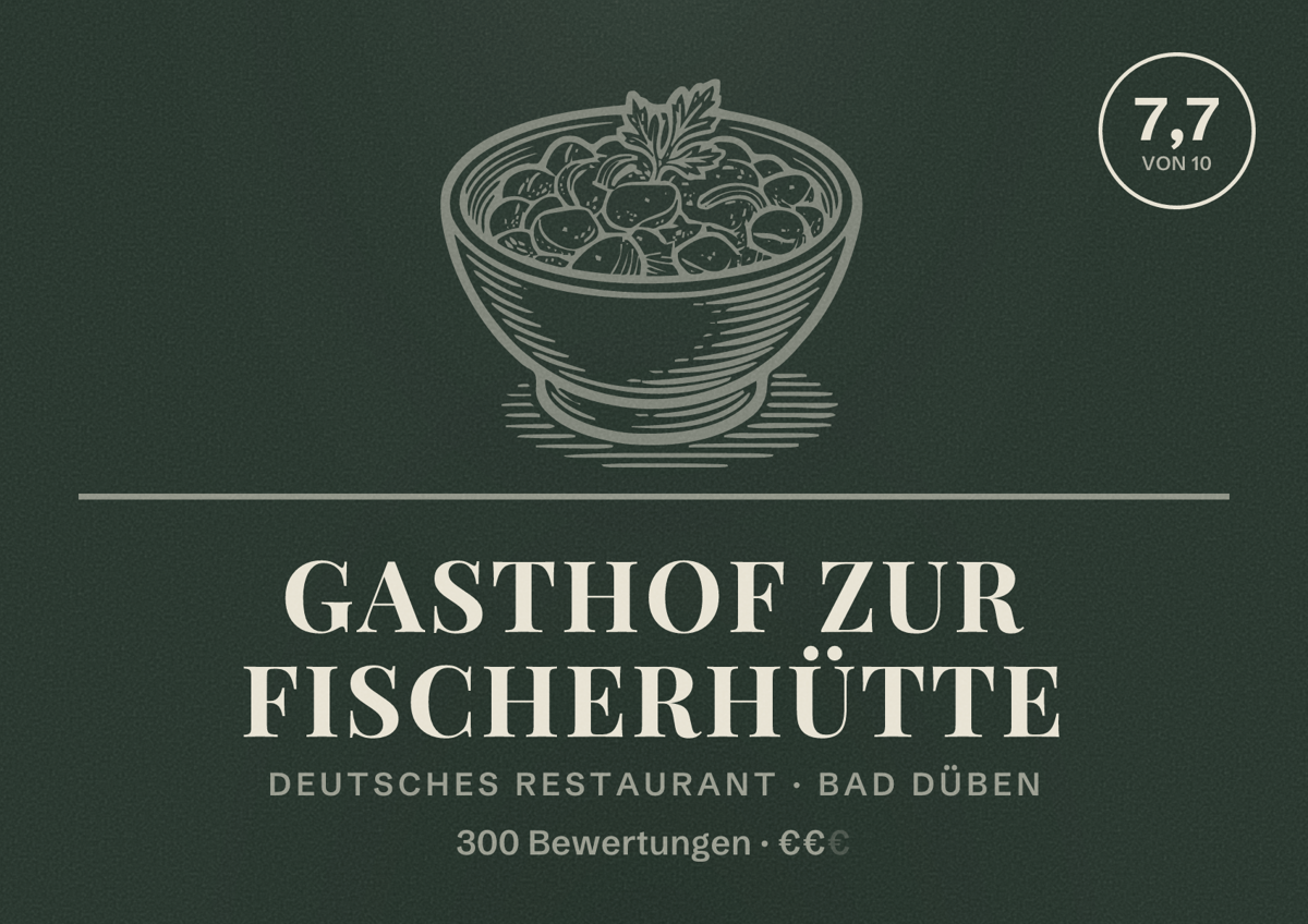 Illustriertes Poster von Gasthof zur Fischerhütte, Deutsches Restaurant in Bad Düben: Bewertung 7,7 von 10 aus 300 Bewertungen, Preisniveau €€