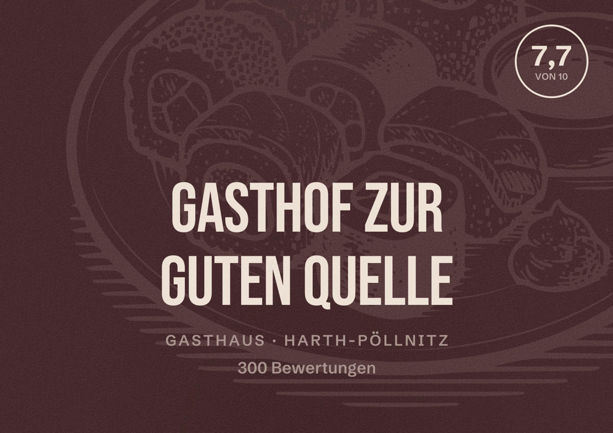 Illustriertes Poster von Gasthof Zur guten Quelle, Gasthaus in Harth-Pöllnitz: Bewertung 7,7 von 10 aus 300 Bewertungen